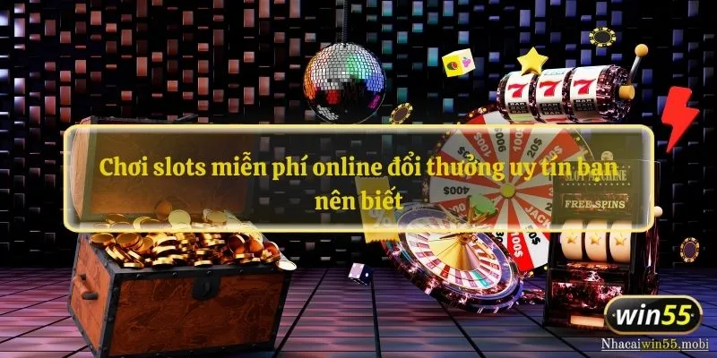 Chơi slots miễn phí