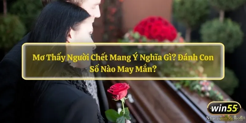 mơ thấy người chết